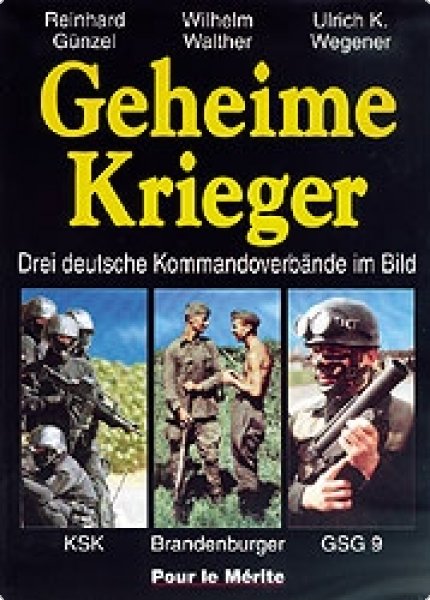 Günzel/Walther/Wegener: Geheime Krieger - Drei deutsche Kommandoverbände im Bild