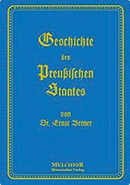 Berner, Dr. Ernst: Geschichte des Preußischen Staates