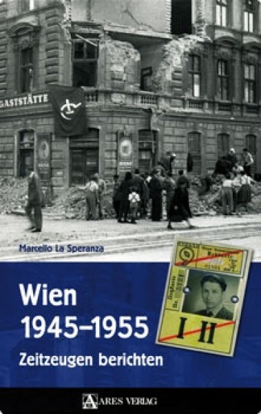 Speranza, Marcello La: Wien 1945-1955 - Zeitzeugen berichten