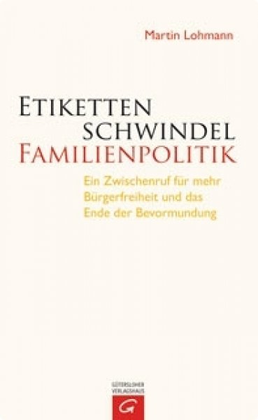Lohmann, Martin: Etikettenschwindel Familienpolitik