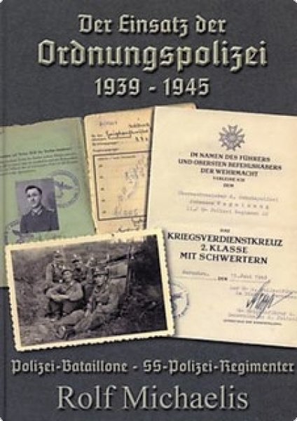 Michaelis, Rolf: Der Einsatz der Ordnungspolizei 1939-1945