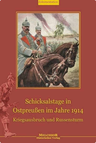 Tümmler, Holger: Schicksalstage in Ostpreußen 1914 - Kriegsausbruch und Russensturm