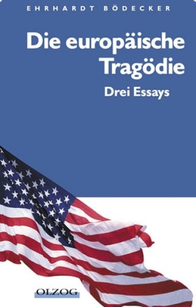 Bödecker, Ehrhardt: Die europäische Tragödie - Drei Essays
