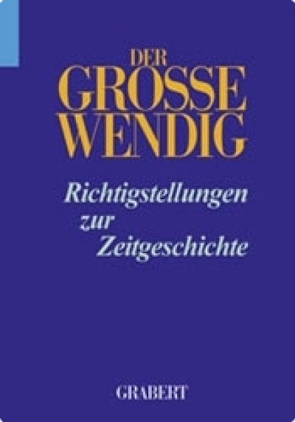 Kosiek/Rose (Hrsg.): Der große Wendig - Richtigstellungen zur Zeitgeschichte. Band 4