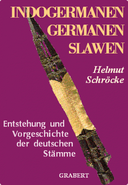 Helmut Schröcke - Indogermanen – Germanen – Slawen