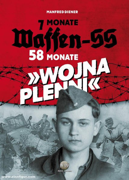 7 Monate Waffen-SS - 58 Monate "Wojna Plenni"
