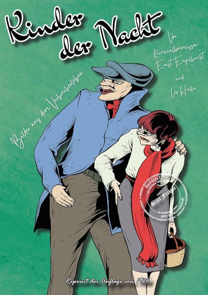 Kriminalkommissar Ernst Engelbrecht - Kinder der Nacht: Bilder aus dem Verbrecherleben