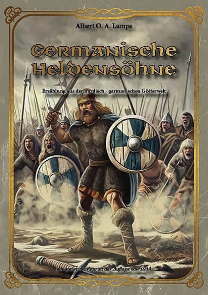 Albert O.A. Lampe - Germanische Heldensöhne