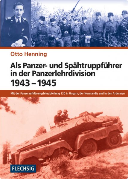 Als Panzer- und Spähtruppführer in der Panzerlehrdivision 1943-1945