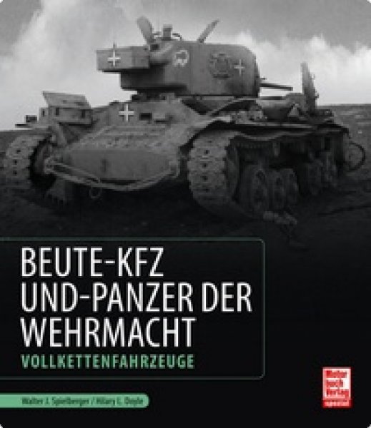 Beute-Kfz und Panzer der Wehrmacht - Vollkettenfahrzeuge