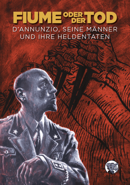 Comicroman: Fiume oder der Tod. D’Annunzio, seine Männer und ihre Heldentaten.