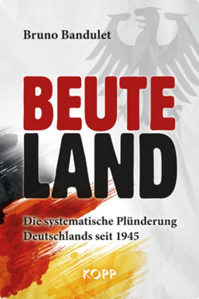 Bruno Bandulet: Beuteland