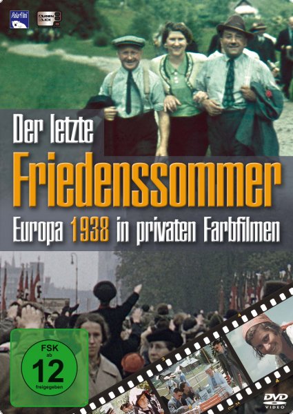 Der letzte Friedenssommer - Europa 1938 in privaten Farbfilmen