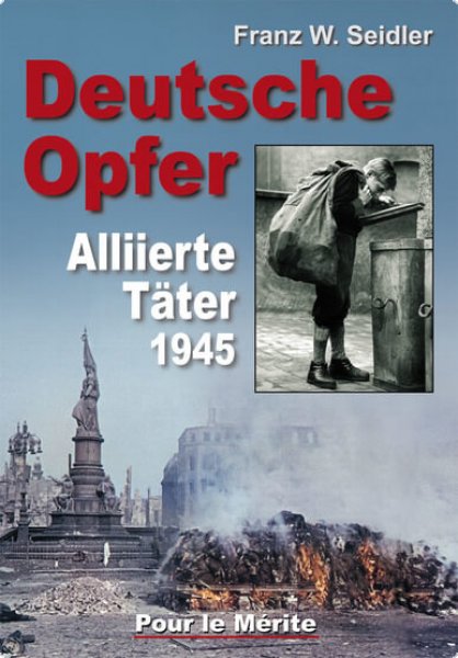 Deutsche Opfer - Alliierte Täter 1945