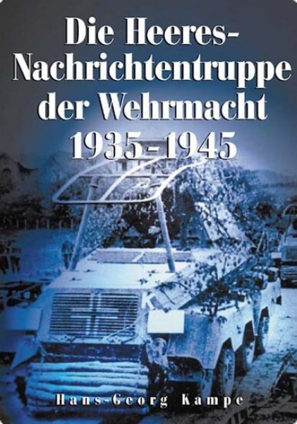 Die Heeres-Nachrichtentruppe der Wehrmacht 1935-1945