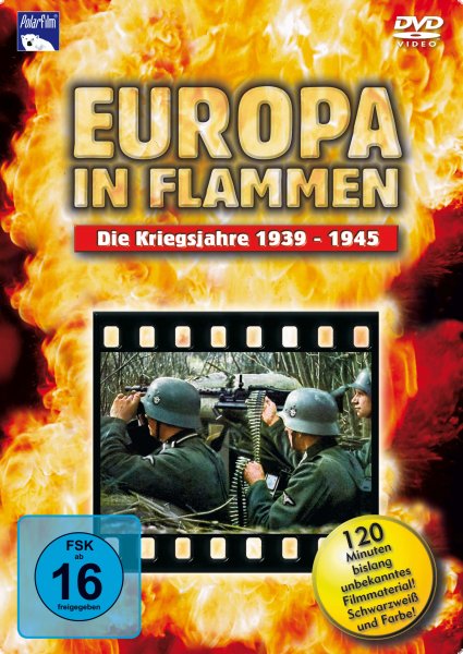 Europa in Flammen - Die Kriegsjahre 1939 - 1945