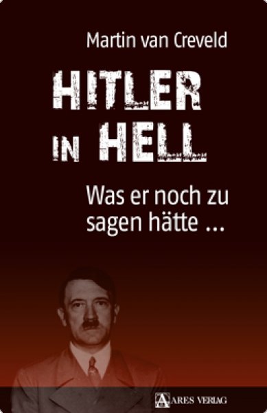 Martin van Creveld - Hitler in Hell
