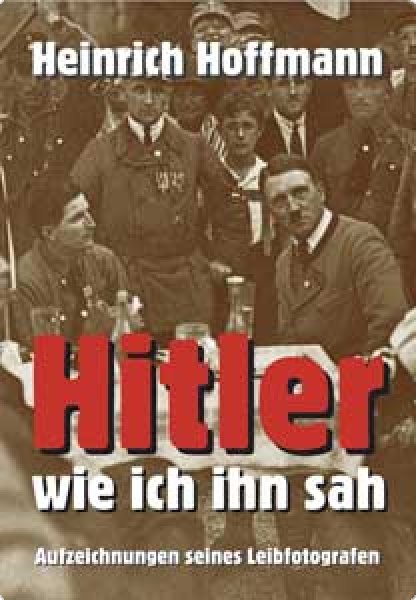 Hitler - wie ich ihn sah