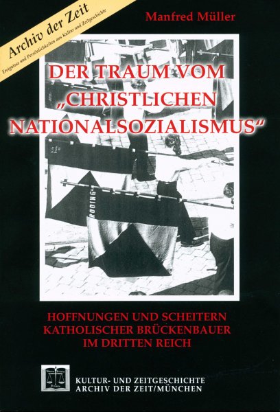 Müller, Manfred: Der Traum vom "christlichen Nationalsozialismus"