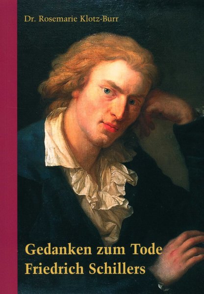Rosemarie Klotz- Burr - Gedanken zum Tode Friedrich Schillers
