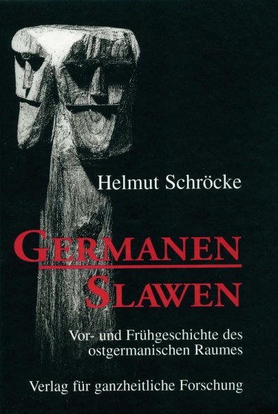 Helmut Schröcke - Germanen Slawen - Vor- und Frühgeschichte des ostgermanischen Raumes
