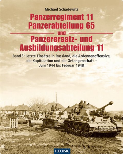 Michael Schadewitz: Panzerregiment 11, Panzerabteilung 65 und Panzerersatz- und Ausbildungsabteilung 11 Band 3