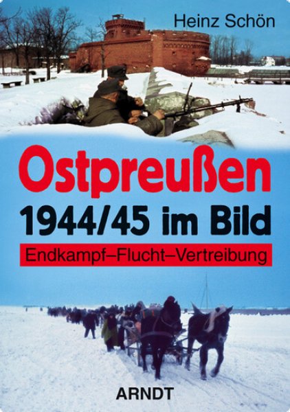 Ostpreußen 1944/45 im Bild
