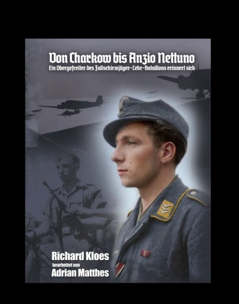 Richard Kloes - Von Charkow bis Anzio Nettuno