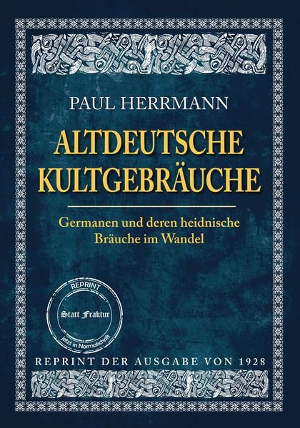 Paul Herrmann - Altdeutsche Kultgebräuche