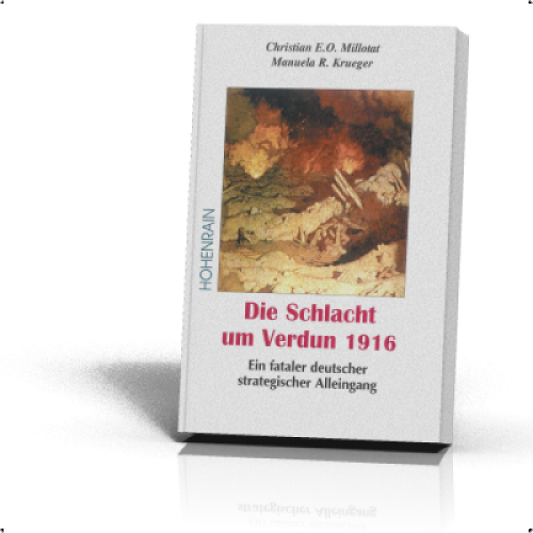 Millotat, Christian u, Krueger, Manuela -  Die Schlacht um Verdun 1916