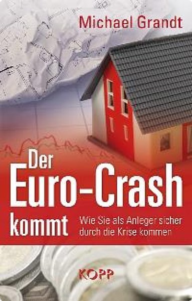 Grandt, Guido: Der Euro-Crash kommt