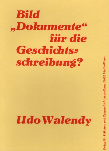 Udo Walendy – Bild Dokumente für die Geschichtsschreibung