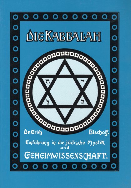 Dr. Erich Bischoff - Die Kabbalah - Einführung in die jüdische Mystik und Geheimwissenschaft