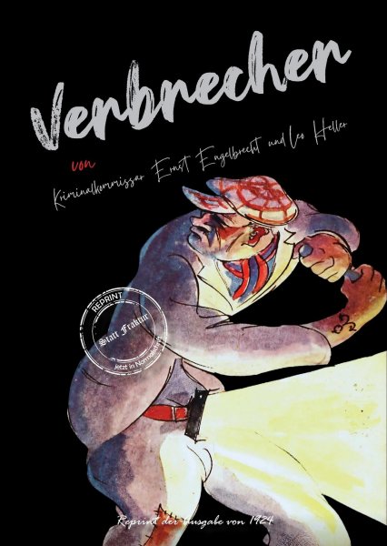 Kriminalkommissar Ernst Engelbrecht - Verbrecher: Bilder aus dem Verbrecherleben